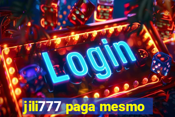 jili777 paga mesmo